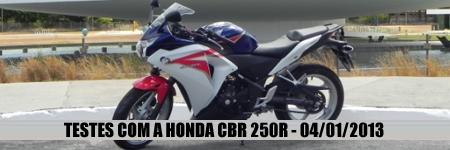 Testes com a Honda CBR 250R.